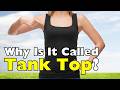 Why Is It Called a Tank Top? The Surprising Origin Explained
