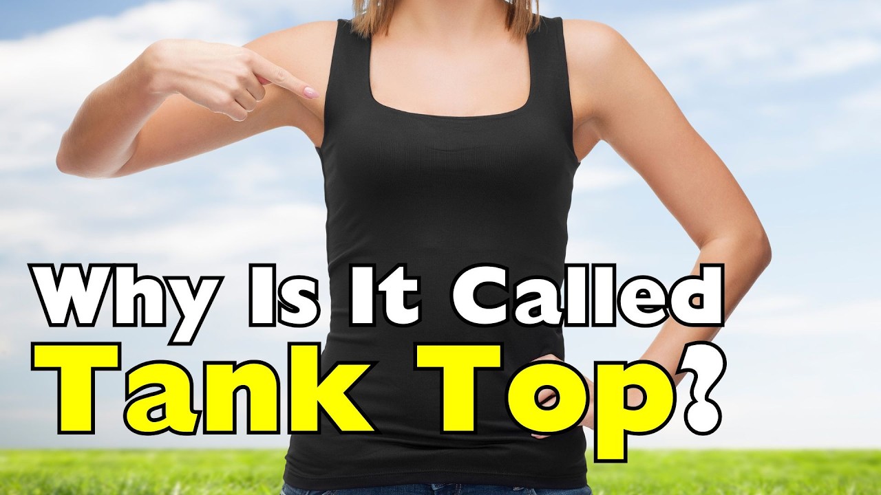 Why Is It Called a Tank Top? The Surprising Origin Explained - YouTube