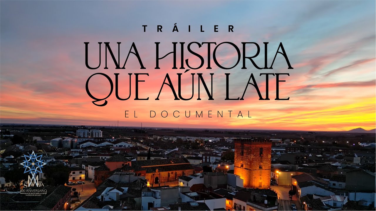 Una historia que aún late (TRÁILER) - VIII Centenario de la Parroquia de Santa María la Mayor
