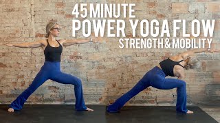 45 Minute Power Yoga Flow For Strength and Mobility | Hip Focus