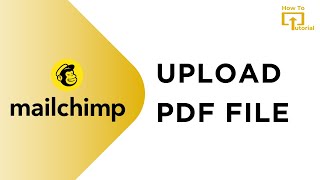 How to Upload a PDF file in Mailchimp