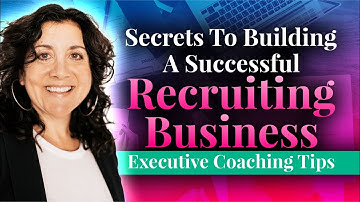 Secrets To Building A Successful Recruiting Business: Executive Coaching Tips | DianePrince.co