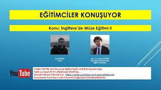 EĞİTİMCİLER KONUŞUYOR: İngiltere'de Müze Eğitimi II