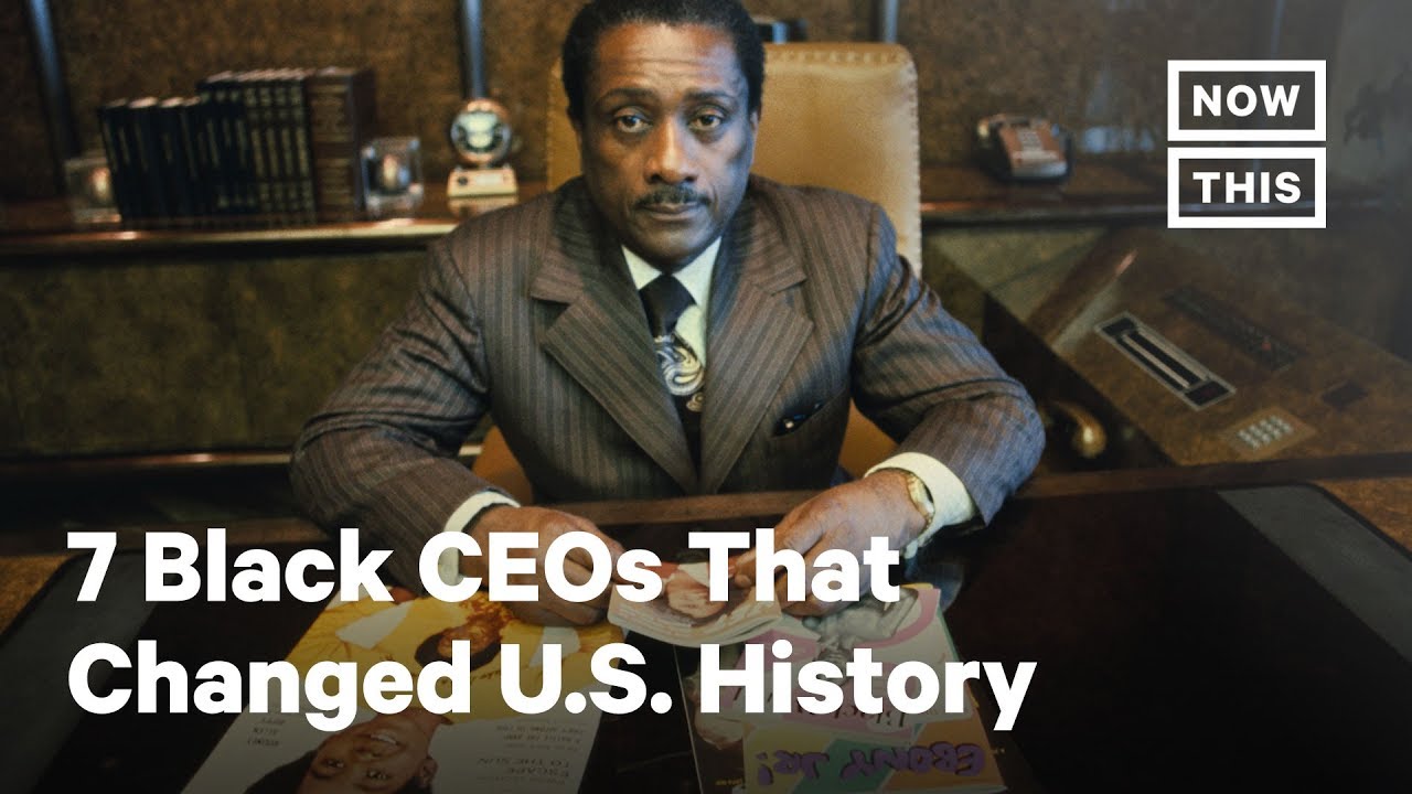 7 Black CEOs That Changed History NowThis YouTube 7 Black CEOs That Changed History NowThis YouTube