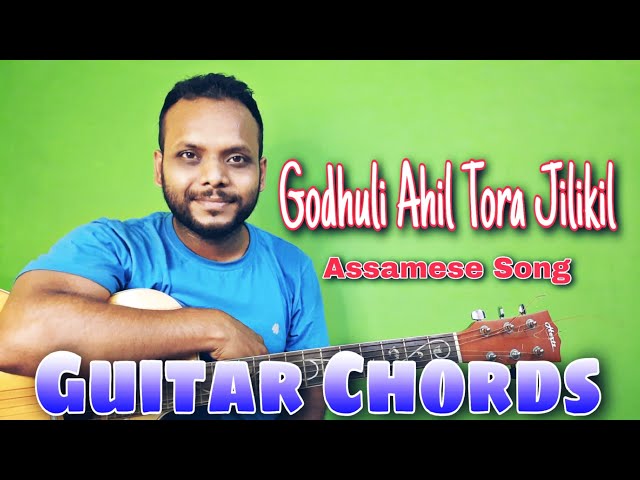 Godhuli Ahil Tora Jilikil-Guitar Chords |Jayanta Hazarika|নিৰ্মল প্ৰভা বৰদলৈ|Cover By Saurav D Jyoti class=