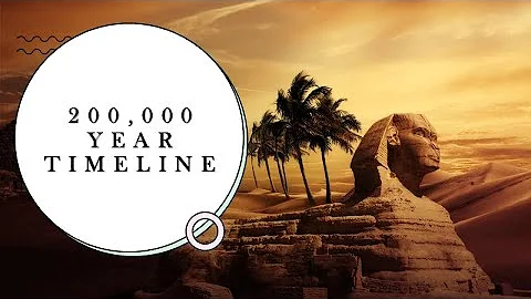 200,000 Year Timeline - Lost Civilizations and the...