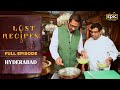 Anokhi kheer  forgotten flavours of hyderabad  lost recipes  old indian recipes  full episode