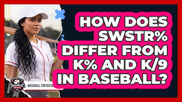 How Does SwStr% Differ From K% And K/9 In Baseball? - Baseball Statistics Vault