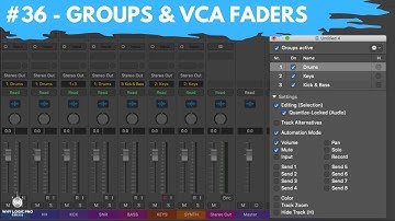#36 - Groups & VCA Faders For Ultimate Mix Management (Newbie to Ninja - Logic Pro Beginner Series)