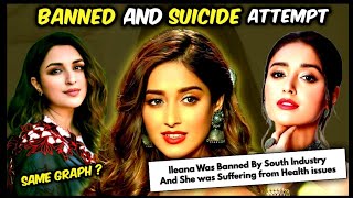 Why Ileana D'Cruz Was Banned By South Industry & She has Serious Mental Health Condition