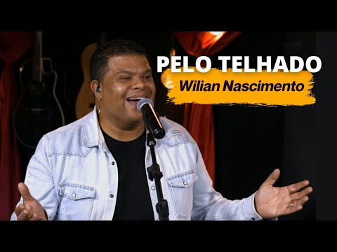 Wilian Nascimento - Pelo Telhado - Ao Vivo