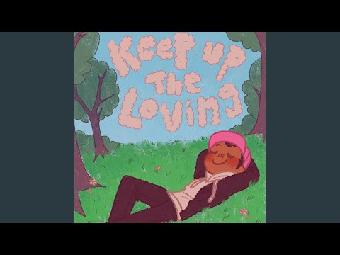 Keep Up The Loving 
