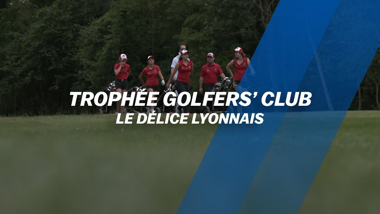 Trophée Golfers’ Club : Le délice lyonnais