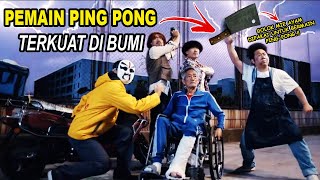 PEMAIN PINGPONG TERKUAT DI BUMI MENGGUNAKAN GOLOK UNTUK BERMAIN BOLA PING PONG‼️ - Alur Cerita Film