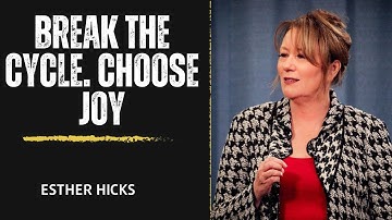 Esther Hicks: How to Break the Cycle of Negativity and Feel Good Again