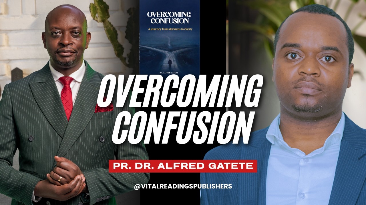 OVERCOMING CONFUSION | Pr. Dr. Alfred GATETE | Book Review