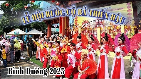 Những Hoạt Động Diễn Ra Trong Ngày Lễ Rước Cộ Bà Thiên Hậu Thánh Mẫu Bình Dương 2025