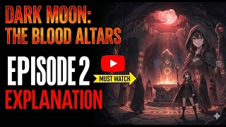 Dark Moon Episode 2 Explained Hindi | Blood Alters Ki Sachchai 😱
