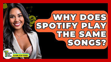 Why Does Spotify Play The Same Songs? - Talking Tech Trends