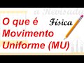 Física - Cinemática - O que é Movimento Uniforme (MU)?