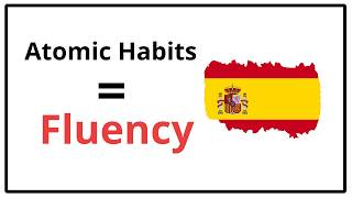 How to Use Atomic Habits to Learn Spanish?