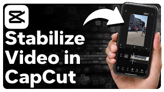 Famous How To Stabilize A Video In CapCut Wealth