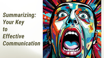 Master the Art of Summarizing: Your Key to Effective Communication
