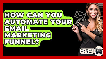 How Can You Automate Your Email Marketing Funnel? - TheEmailToolbox.com