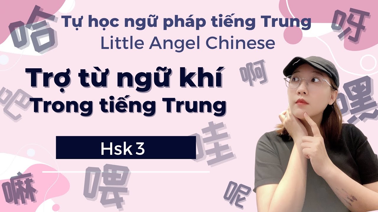 Tổng Hợp 20 Trợ Từ Ngữ Khí Thường Gặp trong tiếng Trung || Giải thích Siêu Rõ Ràng và đầy đủ