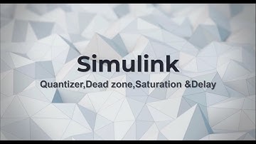 MATLAB\Simulink Quantizer ,Dead zone, Saturation & Delay || Arabic