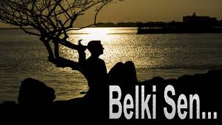 Belki Sen...Yorum: ucurumcicegi29  Şiir: Yaman karaca Resimi