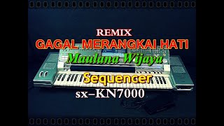 Gagal Merangkai Hati Remix - Maulana Wijaya [karaoke] || sx-KN7000