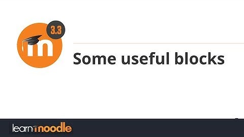 11. Some useful blocks in Moodle 3.3
