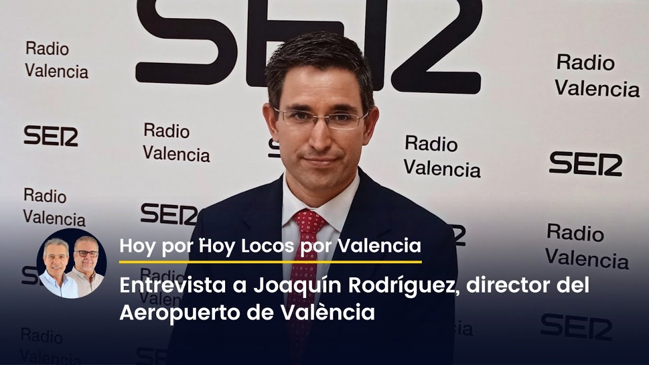 Entrevista a Joaquín Rodríguez, director del Aeropuerto de València
