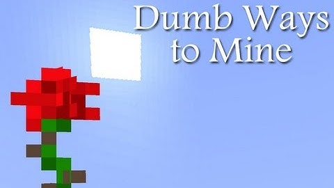 Dumb Ways to Mine (Parody of Dumb Ways to Die)
