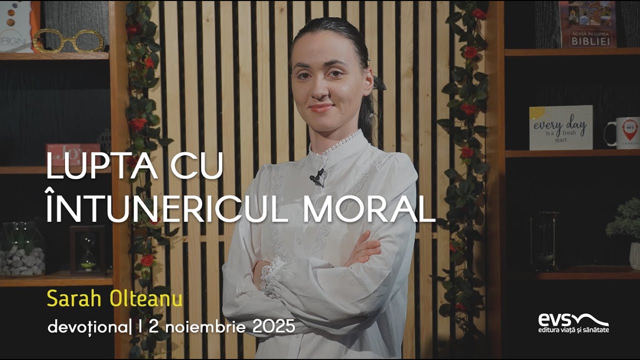 LUPTA CU ÎNTUNERICUL MORAL