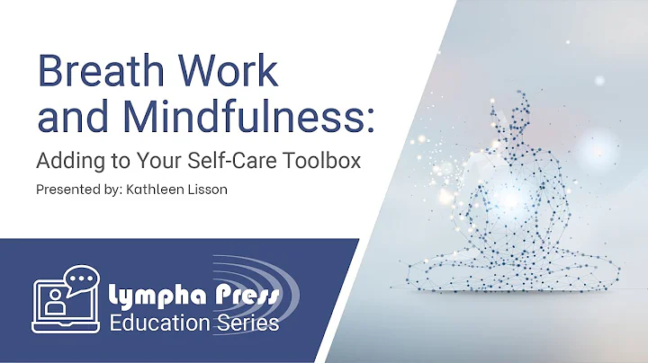 Breath Work and Mindfulness: Adding to Your Self-C...