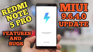 Redmi note 5 Pro- Miui 9.6.4 update w/changes and bugs!!