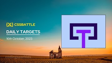 CSS Battle | Daily Targets Solution | 16th October,2023