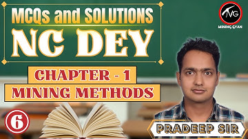 NC DEY MCQs | Chapter - 1: Mining Methods | Part - 6 | Full Solution & Explanation by Pradeep Sir