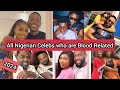 POPULAR NIGERIAN CELEBS/NOLLYWOOD ACTORS &amp; ACTRESS WHO ARE SIBLINGS/RELATED 2024(Nollywood,Musician)