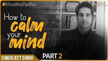 How to Calm your Mind? | Meditation Exercise by Motivational Speaker Simerjeet Singh #KhudKoPadho 2