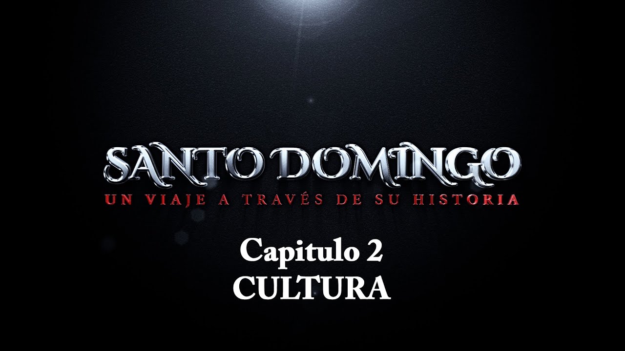 DOCUMENTAL SANTO DOMINGO - Un Viaje a través de su Historia / Capitulo ...