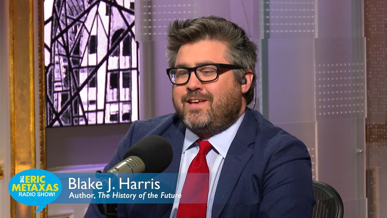 Blake J. Harris: The History of the Future | The Eric Metaxas Radio Show