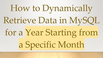 How to Dynamically Retrieve Data in MySQL for a Year Starting from a Specific Month