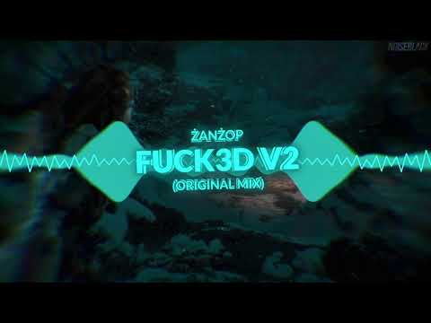 ŻanŻop - FUCK3D v2 (Original Mix)