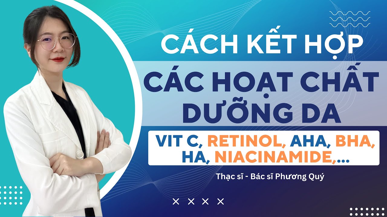 Cách kết hợp AHA, BHA, RETINOL, VITAMIN C, NIACINAMIDE và các sản phẩm ...