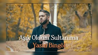 Yasin Bingöl - Aşık oldum sultanıma (Official video klip)