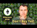 ⚠️ Don't Buy Ethereum Yet!