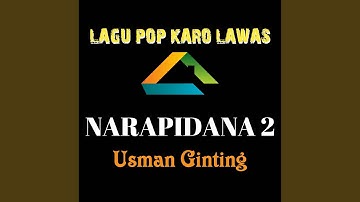 NARAPIDANA 2 (Laguh Karo Lawas)